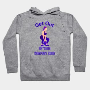 Get out of your Comfort Zone Hoodie